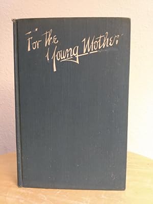 Imagen del vendedor de For the Young Mother a la venta por Counterpane Books