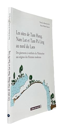 Les sites de Tam Hang, Nam Lot et Tam Pà Ling au nord du Laos: Des gisements à vertébrés du Pléis...