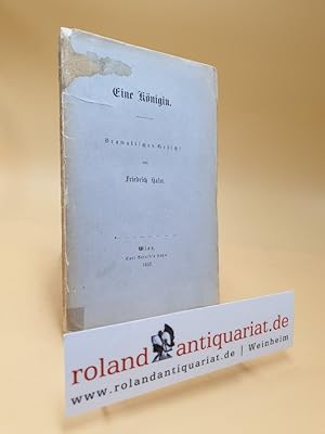 Seller image for Eine Knigin. Dramatisches Gedicht in vier Akten und einem Nachspiel for sale by Roland Antiquariat UG haftungsbeschrnkt