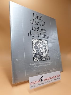 Bild des Verkufers fr Und alsbald krhte der Hahn : Gedanken zur Passion. nach Bildern von. Text von Sepp Hollweck. Mit e. kunstkrit. Essay von Kristian Sotriffer. Gestaltet von Herbert Schiefer zum Verkauf von Roland Antiquariat UG haftungsbeschrnkt