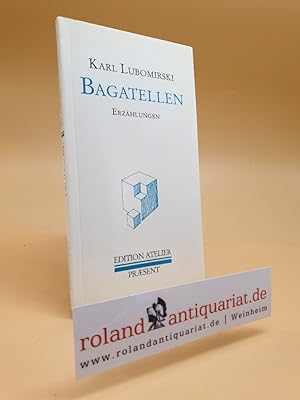 Imagen del vendedor de Bagatellen. Erzhlungen. a la venta por Roland Antiquariat UG haftungsbeschrnkt