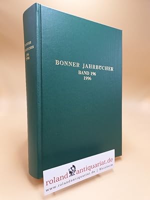 Bild des Verkufers fr Bonner Jahrbcher des Rheinischen Landesmuseums in Bonnn und des Rheinischen Amtes fr Bodendenkmalpflege im Landschaftsverband Rheinland und des Vereins von Altertumsfreunden im Rheinlande Band 196 1996 zum Verkauf von Roland Antiquariat UG haftungsbeschrnkt