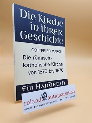 Seller image for Die rmisch-katholische Kirche von 1870-1970. for sale by Roland Antiquariat UG haftungsbeschrnkt