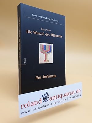 Seller image for Die Wurzel des lbaums. Das Judentum. Freiburg, Herder, for sale by Roland Antiquariat UG haftungsbeschrnkt