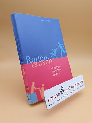 Seller image for Rollentausch : wenn Eltern in die Jahre kommen / [Dorothee Dring] for sale by Roland Antiquariat UG haftungsbeschrnkt