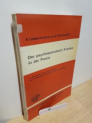 Bild des Verkufers fr Der psychosomatisch Kranke in der Praxis : Erkenntn. u. Erfahrgn / B. Luban-Plozza ; W. Pldinger / Wissenschaftlicher Dienst "Roche" zum Verkauf von Roland Antiquariat UG haftungsbeschrnkt