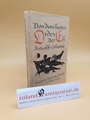 Bild des Verkufers fr Von dem harten Orden der Eh : Ergtzliche u. erbaul. Historien von listigen Weibern u. frechen Buhlern, Advokaten, Bauern u. Medicis. Von Hoffart u. Trunkenheit u. allerlei Narretei. Altdeutsche Schwnke / Ausgew. u. in verstndl. Sprache gebracht von Curt Visel. zum Verkauf von Roland Antiquariat UG haftungsbeschrnkt