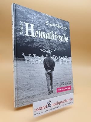 Bild des Verkäufers für Kölner Heimathirsche Mit einem Text von Frank Grützbach zum Verkauf von Roland Antiquariat UG haftungsbeschränkt