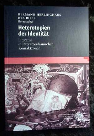 Imagen del vendedor de Heterotopien der Identitt : Literatur in interamerikanischen Kontaktzonen. hrsg. von Hermann Herlinghaus ; Utz Riese in Zusammenarbeit mit Sabine Zimmermann, Anglistische Forschungen ; Bd. 264 a la venta por Roland Antiquariat UG haftungsbeschrnkt