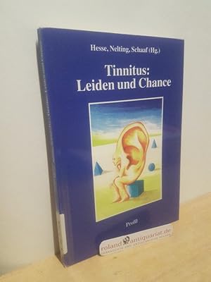 Seller image for Tinnitus: Leiden und Chance / Gerd Hesse . (Hrsg.). Mit Beitr. von Werner Eschler . / Reihe Tinnitus-Bibliothek ; Bd. 1 for sale by Roland Antiquariat UG haftungsbeschrnkt