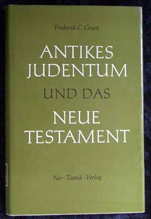 Seller image for Antikes Judentum und das Neue Testament. Frederick C. Grant. [bers. von Ruth Strauss] for sale by Roland Antiquariat UG haftungsbeschrnkt
