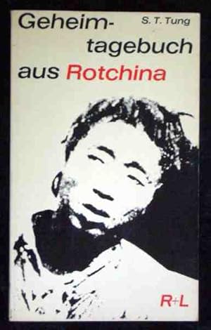Imagen del vendedor de Geheimtagebuch aus Rotchina. S. T. Tung. [Aus d. Amerikan. von Gnter Eichel] a la venta por Roland Antiquariat UG haftungsbeschrnkt
