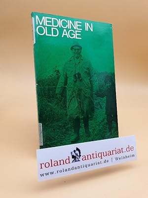 Imagen del vendedor de Medicine in Old Age a la venta por Roland Antiquariat UG haftungsbeschrnkt