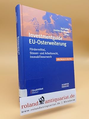 Investmentguide EU-Osterweiterung : Fördermittel, Steuer- und Arbeitsrecht, Immobilienerwerb / Ra...