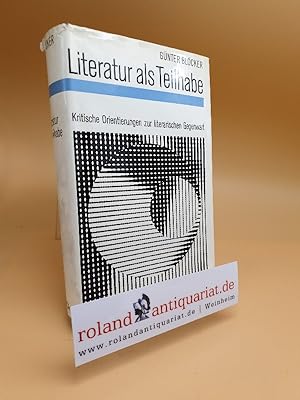 Bild des Verkufers fr Literatur als Teilhabe : Kritische Orientierungen zur literarischen Gegenwart zum Verkauf von Roland Antiquariat UG haftungsbeschrnkt
