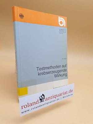 Bild des Verkufers fr Testmethoden auf krebserzeugende Wirkung [Hrsg.: Bundesanst. fr Arbeitsschutz u. Unfallforschung] / Forschungsbericht Nr. 236 zum Verkauf von Roland Antiquariat UG haftungsbeschrnkt