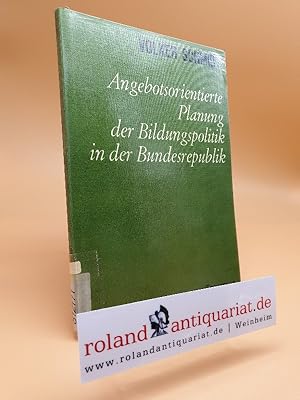 Immagine del venditore per Angebotsorientierte Planung der Bildungspolitik in der Bundesrepublik / Volker Schmidt / Wissenschaftstheorie, Wissenschaftspolitik, Wissenschaftsplanung ; Bd. 21. venduto da Roland Antiquariat UG haftungsbeschrnkt