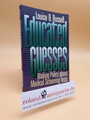 Bild des Verkufers fr Educated Guesses: Making Policy about Screening Tests zum Verkauf von Roland Antiquariat UG haftungsbeschrnkt