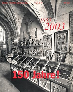 Seller image for 150 Jahre! : 1853, 2003. [Ausstellung "Schenkungen". Hrsg.: Dizesanmuseum Kln. Joachim M. Plotzek . Bearb. von: Ludwig Gierse .], Kolumba - Werkhefte und Bcher ; Bd. 15 for sale by Roland Antiquariat UG haftungsbeschrnkt