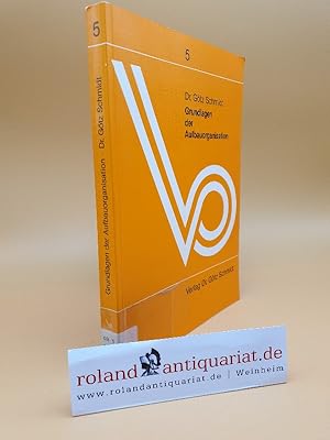 Bild des Verkufers fr Grundlagen der Aufbauorganisation / Gtz Schmidt / Schriftenreihe der Organisator ; Bd. 5 zum Verkauf von Roland Antiquariat UG haftungsbeschrnkt