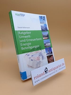 Immagine del venditore per Ratgeber Umwelt- und Erneuerbare-Energie-Beteiligungen / Daniel Kellermann. GreenValue venduto da Roland Antiquariat UG haftungsbeschrnkt