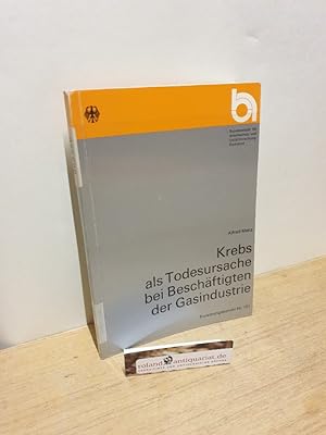 Bild des Verkufers fr Krebs als Todesursache bei Beschftigten der Gasindustrie / Alfred Manz. Betriebsrztl. Dienststelle d. Hamburger Gaswerke GmbH u.d. Hamburger Wasserwerke GmbH / Krebs in der Gasindustrie ; [1] Forschungsbericht ; Nr. 151 zum Verkauf von Roland Antiquariat UG haftungsbeschrnkt