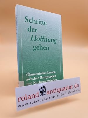 Image du vendeur pour Schritte der Hoffnung gehen : kumenisches Lernen zwischen Basisgruppen und Kirchengemeinden / hrsg. von Klaus Gossmann und Annebelle Pithan. Unter Mitarb. von Ulrich Becker . / Gemeindepdagogik ; Bd. 8 mis en vente par Roland Antiquariat UG haftungsbeschrnkt