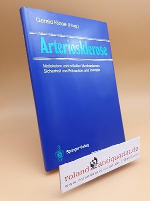 Seller image for Arteriosklerose : molekulare und zellulre Mechanismen ; Sicherheit von Prvention und Therapie / Gerald Klose (Hrsg.) for sale by Roland Antiquariat UG haftungsbeschrnkt