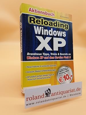 Bild des Verkufers fr Reloading Windows XP, Aktionsbuch : [brandneue Tipps, Tricks & Secrets zu Windows XP und dem Service Pack 2] / Tobias Weltner zum Verkauf von Roland Antiquariat UG haftungsbeschrnkt