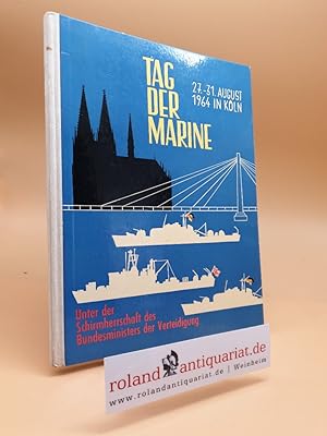 Tag der Marine. 27. - 31. August 1964 in Köln. beiliegend das Programm zum Festabend