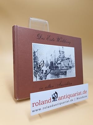 Image du vendeur pour Der Erste Weltkrieg in alten Ansichten mis en vente par Roland Antiquariat UG haftungsbeschrnkt