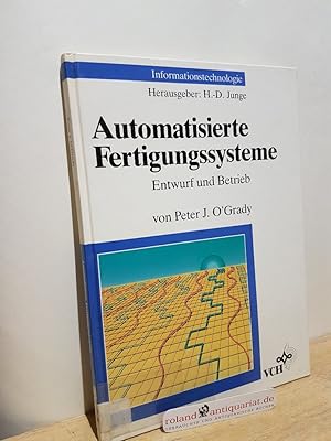 Seller image for Automatisierte Fertigungssysteme : Entwurf u. Betrieb / Peter J. O'Grady. [bers.: Susanne Boden] / Informationstechnologie for sale by Roland Antiquariat UG haftungsbeschrnkt