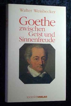 Bild des Verkufers fr Goethe zwischen Geist und Sinnenfreude. zum Verkauf von Roland Antiquariat UG haftungsbeschrnkt