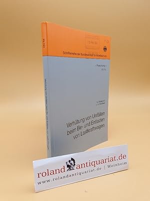 Bild des Verkufers fr Verhtung von Unfllen beim Be- und Entladen von Lastkraftwagen : ein prospektives Verfahren zur Gefhrdungsanalyse mit praktischen Beispielen / O. Reinhardt ; J.-H. Kirchner. [Hrsg.: Bundesanstalt fr Arbeitsschutz] / Bundesanstalt fr Arbeitsschutz: Schriftenreihe der Bundesanstalt fr Arbeitsschutz / Forschung ; Fb 741 zum Verkauf von Roland Antiquariat UG haftungsbeschrnkt