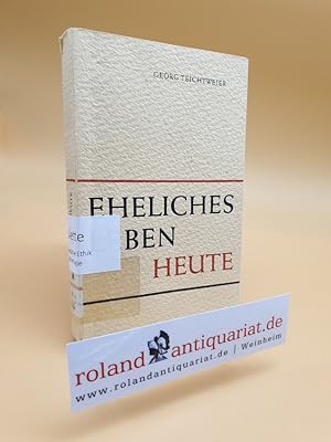 Seller image for Eheliches Leben heute for sale by Roland Antiquariat UG haftungsbeschrnkt