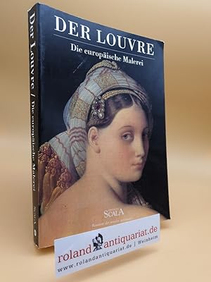 Imagen del vendedor de Der Louvre, Die europische Malerei a la venta por Roland Antiquariat UG haftungsbeschrnkt