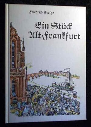 Bild des Verkufers fr Ein Stck Alt-Frankfurt : Erinnerungen an die Biedermeierzeit in Frankfurter Mundart Mit farb. Zeichnungen von Fritz Franke zum Verkauf von Roland Antiquariat UG haftungsbeschrnkt