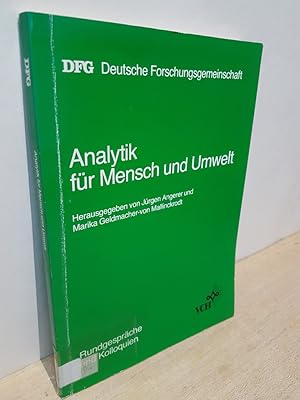 Seller image for Analytik fr Mensch und Umwelt : Bericht ber das gleichnamige Kolloquium am 10. und 11. November 1988 in Bonn / DFG, Dt. Forschungsgemeinschaft. Unter Mitw. d. Senatskommission fr Klin.-Toxikolog. Analytik . Verantw. bearb. von Jrgen Angerer u. Maria Geldmacher-von Mallinckrodt. Autoren: J. Angerer . / Rundgesprche und Kolloquien / Deutsche Forschungsgemeinschaft for sale by Roland Antiquariat UG haftungsbeschrnkt