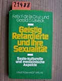 Seller image for Geistig Retardierte und ihre Sexualitt : Sozio-kulturelle und medizinische Aspekte for sale by Roland Antiquariat UG haftungsbeschrnkt