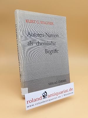 Image du vendeur pour Autoren-Namen als chemische Begriffe : Ein alphabetisches Nachschlagebuch mis en vente par Roland Antiquariat UG haftungsbeschrnkt