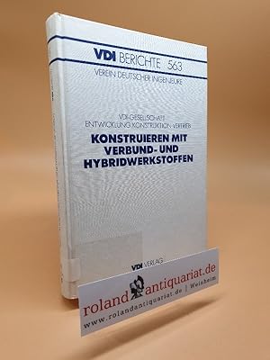 Image du vendeur pour Konstruieren mit Verbund- und Hybridwerkstoffen : Tagung, Fellbach, 7. u. 8. Mai 1985 / VDI-Ges. Entwicklung, Konstruktion, Vertrieb / Verein Deutscher Ingenieure: VDI-Berichte ; 563 mis en vente par Roland Antiquariat UG haftungsbeschrnkt