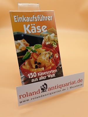Bild des Verkufers fr Einkaufsfhrer Kse - 150 Ksesorten aus aller Welt zum Verkauf von Roland Antiquariat UG haftungsbeschrnkt