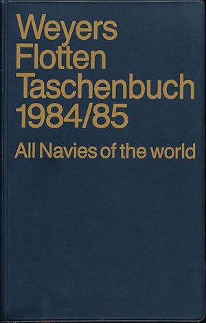 Weyers Flotten Taschenbuch. Warships of the World. / Flottentaschenbuch 1984/85, 57. Jahrgang Ski...