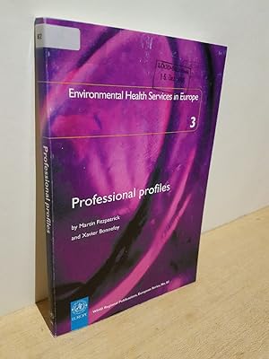 Imagen del vendedor de Professional profiles / Martin Fitzpatrick and Xavier Bonnefoy. World Health Organization, Regional Office for Europe / Weltgesundheitsorganisation: WHO regional publications / European series ; No. 82 Environmental health services in Europe ; 3 a la venta por Roland Antiquariat UG haftungsbeschrnkt