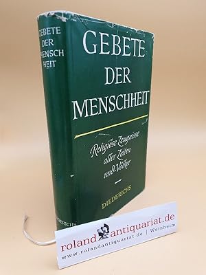 Seller image for Gebete der Menschheit : Religise Zeugnisse aller Zeiten und Vlker for sale by Roland Antiquariat UG haftungsbeschrnkt