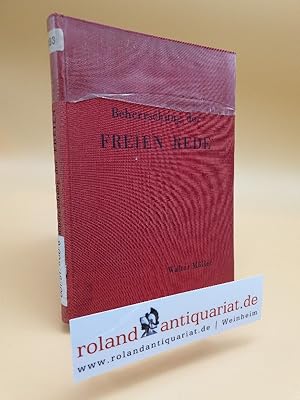 Bild des Verkufers fr Beherrschung der freien Rede ohne Hemmungen und Lampenfieber im ffentlichen, gesellschaftlichen und geschftlichen Leben : Erprobte Anleitung zum Selbstunterricht / Walter Mller zum Verkauf von Roland Antiquariat UG haftungsbeschrnkt