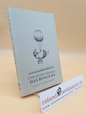 Image du vendeur pour Das Dings da / Christoph Meckel. Mit einem Nachw. von Franticek Hausbrand / Eremiten-Lese ; No. 1 mis en vente par Roland Antiquariat UG haftungsbeschrnkt