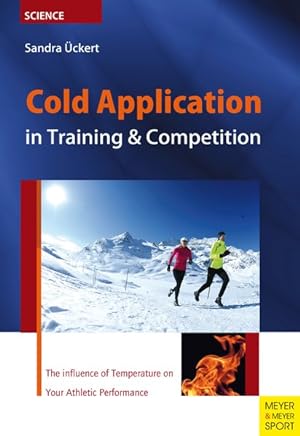 Seller image for Cold Application in Training & Competition The Influence of Temperature on Your Athletic Performance for sale by Roland Antiquariat UG haftungsbeschrnkt