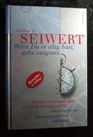 Imagen del vendedor de Wenn Du es eilig hast, gehe langsam : das neue Zeitmanagement in einer beschleunigten Welt ; sieben Schritte zur Zeitsouvernitt und Effektivitt. Lothar J. Seiwert. Unter Mitarb. von Ann McGee-Cooper. Mit Karikaturen von Werner "Tiki" Kstenmacher a la venta por Roland Antiquariat UG haftungsbeschrnkt