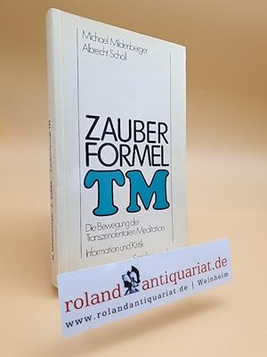 Seller image for Zauberformel TM. Die Bewegung der Transzendentalen Meditation. Information und Kritik. for sale by Roland Antiquariat UG haftungsbeschrnkt